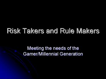 Risk Takers and Rule Makers