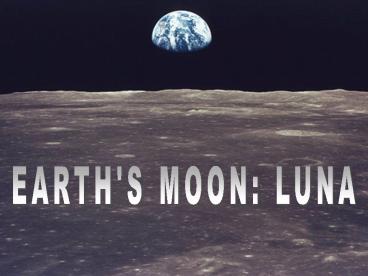 EARTH'S MOON: LUNA
