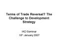 Terms of Trade Reversal The Challenge to Development Strategy PowerPoint PPT Presentation