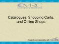 Catalogues, Shopping Carts, and Online Shops