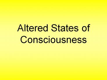 Altered States of Consciousness