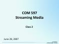COM 597 Streaming Media PowerPoint PPT Presentation