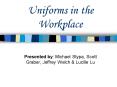 Uniforms in the Workplace PowerPoint PPT Presentation