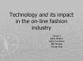 Technology and its impact in the online fashion industry PowerPoint PPT Presentation