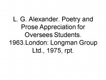 L. G. Alexander. Poetry and Prose Appreciation for Oversees Students. 1963.London: Longman Group Ltd