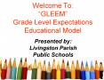 Welcome To: GLEEM Grade Level Expectations Educational Model PowerPoint PPT Presentation