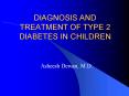 DIAGNOSIS AND TREATMENT OF TYPE 2 DIABETES IN CHILDREN PowerPoint PPT Presentation