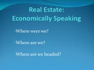 Real Estate: Economically Speaking