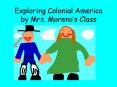 Exploring Colonial America by Mrs. Morenos Class PowerPoint PPT Presentation