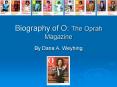 Biography of O: The Oprah Magazine PowerPoint PPT Presentation