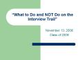 What to Do and NOT Do on the Interview Trail PowerPoint PPT Presentation