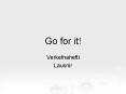 Go for it PowerPoint PPT Presentation