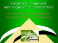 Streaming PowerPoint with Accordents PresenterOne http:www.accordent.compresenteroneappmanual.pdf PowerPoint PPT Presentation