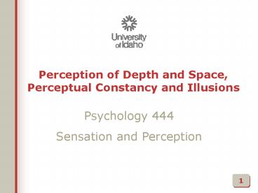 Perception of Depth and Space, Perceptual Constancy and Illusions