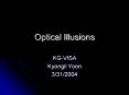 Optical Illusions PowerPoint PPT Presentation