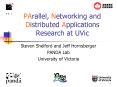 PArallel, Networking and Distributed Applications Research at UVic PowerPoint PPT Presentation