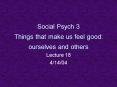 Social Psych 3 Things that make us feel good: ourselves and others PowerPoint PPT Presentation