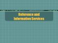 Reference and Information Services PowerPoint PPT Presentation