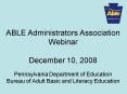ABLE Administrators Association Webinar December 10, 2008 PowerPoint PPT Presentation
