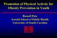 Promotion of Physical Activity for Obesity Prevention in Youth PowerPoint PPT Presentation