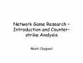 Network Game Research Introduction and Counterstrike Analysis PowerPoint PPT Presentation