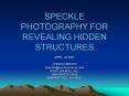 SPECKLE PHOTOGRAPHY FOR REVEALING HIDDEN STRUCTURES PowerPoint PPT Presentation