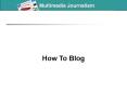 How To Blog PowerPoint PPT Presentation