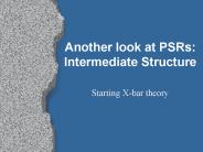 Another look at PSRs: Intermediate Structure