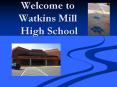 Welcome to Watkins Mill High School PowerPoint PPT Presentation
