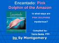 Encantado: Pink Dolphin of the Amazon PowerPoint PPT Presentation