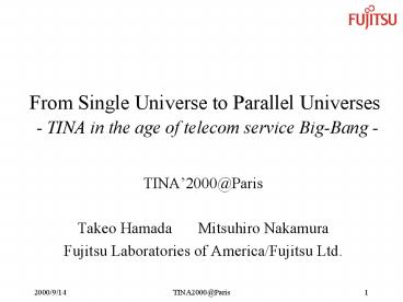 From Single Universe to Parallel Universes TINA in the age of telecom service BigBang