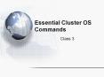 Essential Cluster OS Commands PowerPoint PPT Presentation
