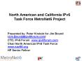 North American and California IPv6 Task Force MetroNet6 Project PowerPoint PPT Presentation
