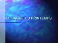 LE SACRE DU PRINTEMPS PowerPoint PPT Presentation