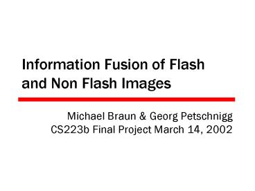 Information Fusion of Flash and Non Flash Images