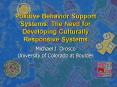 Positive Behavior Support Systems: The Need for Developing Culturally Responsive Systems PowerPoint PPT Presentation