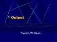 Output PowerPoint PPT Presentation