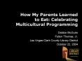 How My Parents Learned to Eat: Celebrating Multicultural Programming PowerPoint PPT Presentation