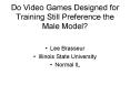 Do Video Games Designed for Training Still Preference the Male Model? PowerPoint PPT Presentation