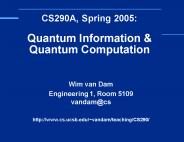 CS290A, Spring 2005: Quantum Information