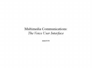 Multimedia Communications: The Voice User Interface