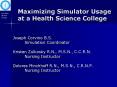 Maximizing Simulator Usage at a Health Science College PowerPoint PPT Presentation