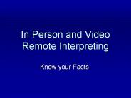 In Person and Video Remote Interpreting