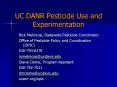 UC DANR Pesticide Use and Experimentation PowerPoint PPT Presentation