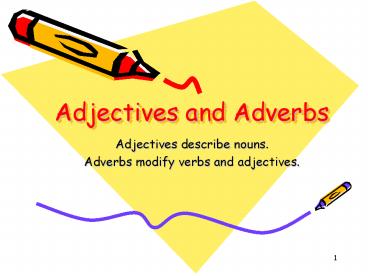 Adjectives and Adverbs