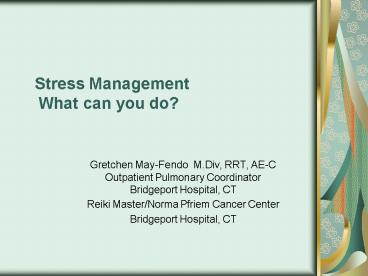 Stress Management What can you do