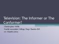 Television: The Informer or The Conformer PowerPoint PPT Presentation