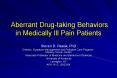 Aberrant Drugtaking Behaviors in Medically Ill Pain Patients PowerPoint PPT Presentation