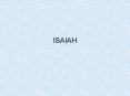 ISAIAH PowerPoint PPT Presentation