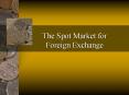 The Spot Market for Foreign Exchange PowerPoint PPT Presentation